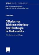 Diffusion von Telekommunikationsdienstleistungen im Bankensektor di Alwin Mahler edito da Deutscher Universitätsverlag