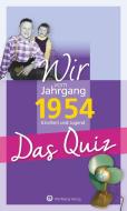 Wir vom Jahrgang 1954 - Das Quiz di Helmut Blecher edito da Wartberg Verlag