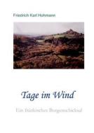 Tage im Wind di Friedrich Karl Hohmann edito da Books on Demand