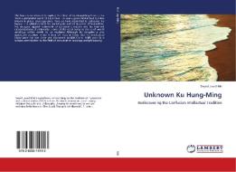 Unknown Ku Hung-Ming di Seyed Javad Miri edito da LAP Lambert Academic Publishing
