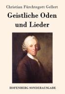 Geistliche Oden und Lieder di Christian Fürchtegott Gellert edito da Hofenberg