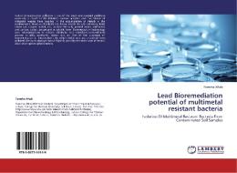 Lead Bioremediation potential of multimetal resistant bacteria di Fareeha Aftab edito da LAP Lambert Academic Publishing
