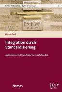 Integration durch Standardisierung di Florian Groß edito da Nomos Verlagsges.MBH + Co