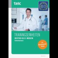 Trainingseinheiten telc Deutsch B2·C1 Medizin di Sabine Kaldemorgen, Susanne Thiel, Cosima Wittmann, Jacqueline Thommes, Wolfgang Wegner edito da telc gGmbH