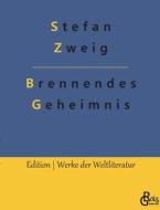 Brennendes Geheimnis di Stefan Zweig edito da Gröls Verlag