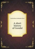A Short History Of Gondal di Harikrishna Lalshankar Dave edito da Book On Demand Ltd.