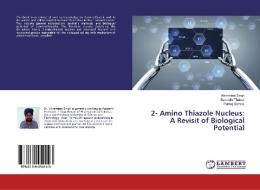 2- Amino Thiazole Nucleus: A Revisit of Biological Potential di Vikramjeet Singh, Samridhi Thakral, Pankaj Bishnoi edito da LAP Lambert Academic Publishing