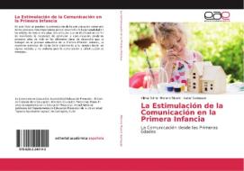 La Estimulación de la Comunicación en la Primera Infancia di Vilma Esther Moreno Ricard, Isabel Sampayo edito da EAE