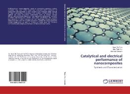 Catalytical and electrical performance of nanocomposites di Xuan Tin Tran, Hee Taik Kim, Manwar Hussain edito da LAP Lambert Academic Publishing