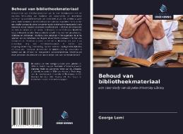 Behoud van bibliotheekmateriaal di George Lemi edito da Uitgeverij Onze Kennis