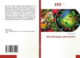 Microbiologie alimentaire di Miyada Zamoum edito da Éditions universitaires européennes