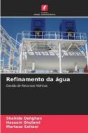 Refinamento da água di Shahide Dehghan, Hossein Gholami, Morteza Soltani edito da Edições Nosso Conhecimento