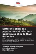 Différenciation des populations et relations génétiques chez le thym éthiopien di Tesfaye Woldesemayate, Kassahun Tesfaye, Eleni Shiferaw edito da Editions Notre Savoir
