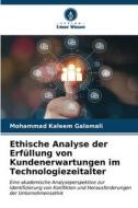 Ethische Analyse der Erfüllung von Kundenerwartungen im Technologiezeitalter di Mohammad Kaleem Galamali edito da Verlag Unser Wissen