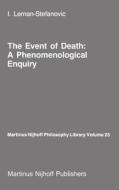 The Event of Death: a Phenomenological Enquiry di I. Leman-Stefanovic edito da Springer Netherlands