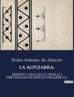 LA ALPUJARRA: di Pedro Antonio De Alarcon edito da Culturea