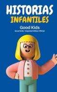 Historias Infantiles di Good Kids edito da Good Kids