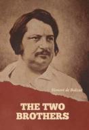 The Two Brothers di Honoré de Balzac edito da Indoeuropeanpublishing.com
