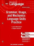 Elements of Language Grammar, Usage, and Mechanics Language Skills Practice, Second Course edito da Holt McDougal