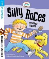 Read with Oxford: Stage 1: Biff, Chip and Kipper: Silly Races and Other Stories di Roderick Hunt, Annemarie Young, Kate Ruttle edito da Oxford University Press