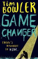 Game Changer di Tim Bowler edito da Oxford Children?s Books
