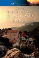 The Ionian Islands and Epirus: A Cultural History di Jim Potts edito da Oxford University Press, USA