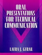 Oral Presentations for Technical Communication di Laura J. Gurak, Sam Dragga edito da Pearson Education (US)