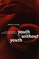 Youth without Youth di Mircea Eliade edito da The University of Chicago Press