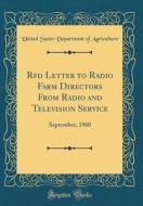 RFD Letter to Radio Farm Directors from Radio and Television Service: September, 1960 (Classic Reprint) di United States Department of Agriculture edito da Forgotten Books