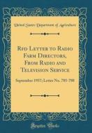 RFD Letter to Radio Farm Directors, from Radio and Television Service: September 1957; Letter No. 785-788 (Classic Reprint) di United States Department of Agriculture edito da Forgotten Books