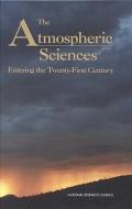 The Atmospheric Sciences: Entering the Twenty-First Century di National Research Council, Division On Earth And Life Studies, Commission On Geosciences Environment An edito da NATL ACADEMY PR
