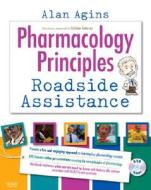 Pharmacology Principles: Roadside Assistance (dvd And Workbook) di Alan P. Agins, Kathleen Jo Gutierrez edito da Elsevier - Health Sciences Division