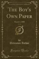 The Boy's Own Paper, Vol. 10: March 3, 1888 (Classic Reprint) di Unknown Author edito da Forgotten Books