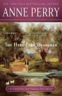 The Hyde Park Headsman di Anne Perry edito da BALLANTINE BOOKS