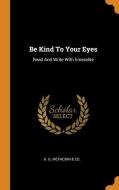 Be Kind to Your Eyes: Read and Write with Emeralite edito da FRANKLIN CLASSICS TRADE PR