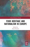 Food Heritage And Nationalism In Europe edito da Taylor & Francis Ltd
