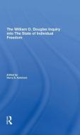 The William O. Douglas Inquiry Into The State Of Individual Freedom di Harry S Ashmore edito da Taylor & Francis Ltd