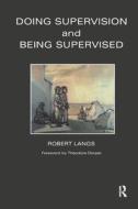 Doing Supervision and Being Supervised di Robert Langs edito da Taylor & Francis Ltd