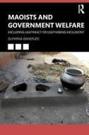 Maoists And Government Welfare di Suparna Banerjee edito da Taylor & Francis Ltd