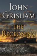 The Reckoning di John Grisham edito da Random House LCC US