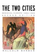 The Two Cities di Malcolm Barber edito da Taylor & Francis Ltd