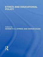 Ethics and Educational Policy (International Library of the Philosophy of Education Volume 21) di Kenneth A. Strike edito da Routledge