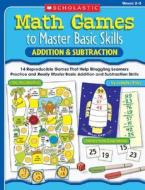 Addition & Subtraction, Grades 2-3: 14 Reproducible Games That Help Struggling Learners Practice and Really Master Basic di Jennifer Prior edito da SCHOLASTIC TEACHING RES