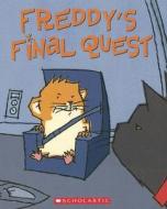Freddy's Final Quest di Dietlof Reiche edito da Scholastic Paperbacks