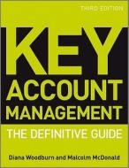 Key Account Management di Malcolm McDonald, Diana Woodburn edito da John Wiley and Sons Ltd