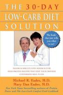 The 30-Day Low-Carb Diet Solution di Mary Dan Eades, Michael R. Eades edito da HOUGHTON MIFFLIN