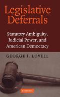 Legislative Deferrals di George I. Lovell edito da Cambridge University Press