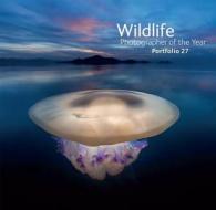 Wildlife Photographer of the Year: Portfolio 27 edito da The Natural History Museum