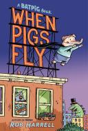 Batpig: This Little Piggy Wears a Cape di Rob Harrell edito da DIAL PR