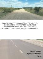 COST-EFFECTIVE UPGRADING OF GRAVEL ROADS USING NATURALLY AVAILABLE MATERIALS WITH ANIONIC NEW-AGE MODIFIED EMULSION (NME) STABILISATION di Gerrit J Jordaan, Wynand J vdM Steyn edito da Department of Civil Engineering, University of Pre